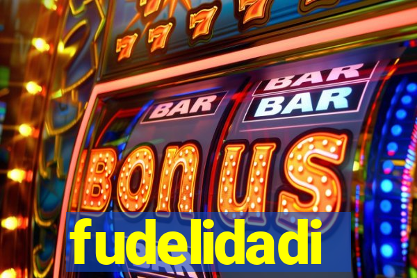 fudelidadi