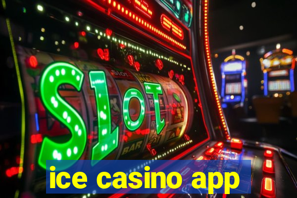 ice casino app