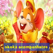 skoka acompanhates