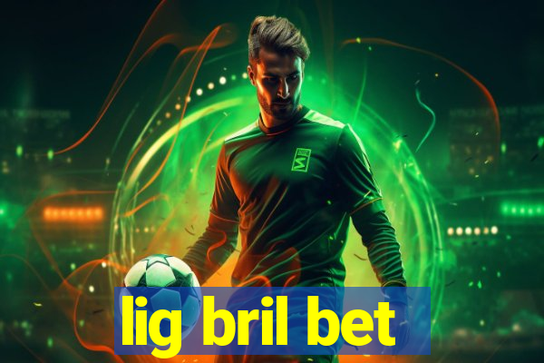 lig bril bet