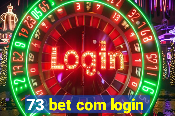 73 bet com login