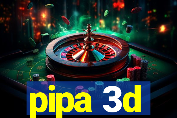 pipa 3d