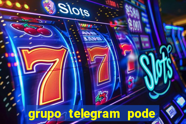 grupo telegram pode tudo 18