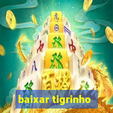 baixar tigrinho