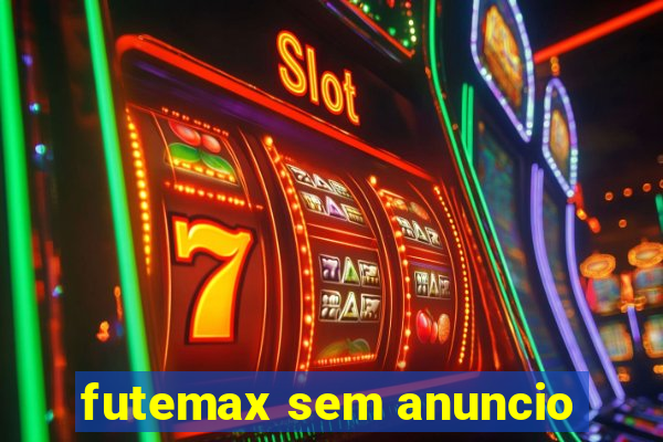 futemax sem anuncio