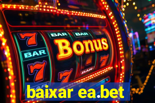 baixar ea.bet