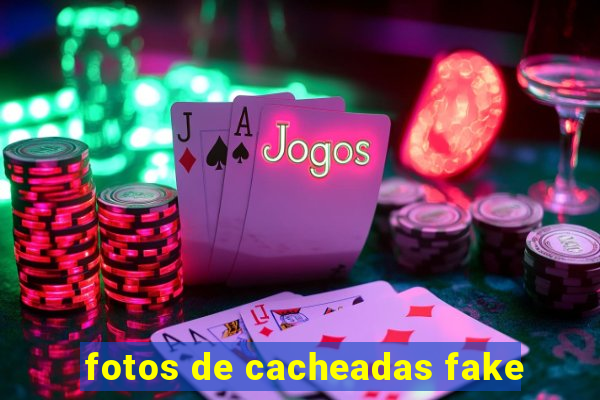 fotos de cacheadas fake