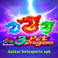 baixar betesporte apk