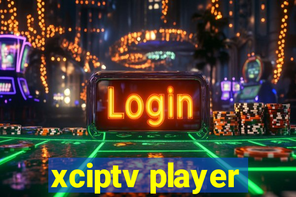 xciptv player