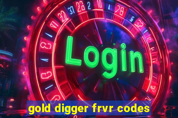 gold digger frvr codes