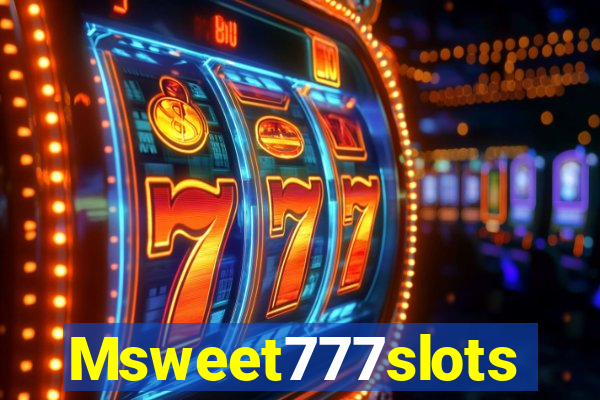 Msweet777slots