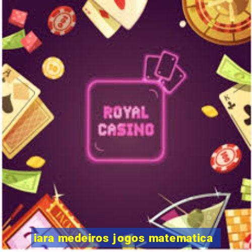 iara medeiros jogos matematica