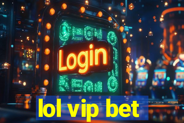 lol vip bet