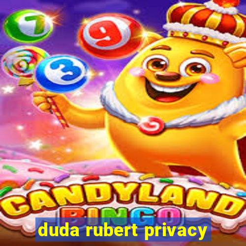 duda rubert privacy