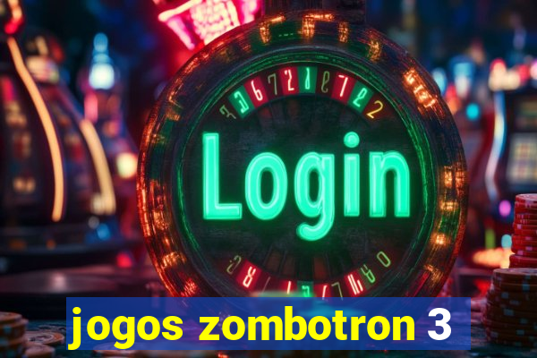 jogos zombotron 3