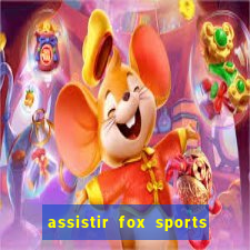 assistir fox sports 2 ao vivo