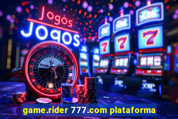 game.rider 777.com plataforma