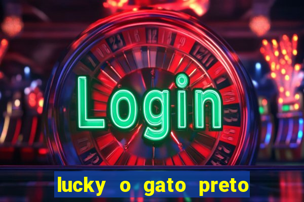 lucky o gato preto filme completo dublado download