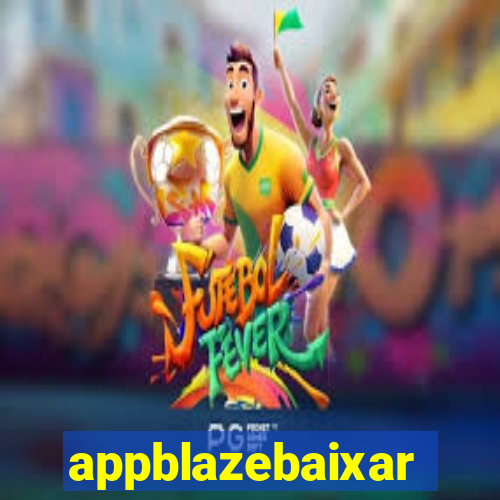 appblazebaixar