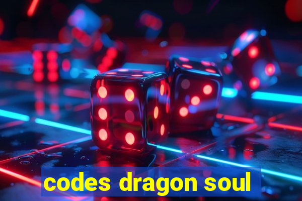 codes dragon soul