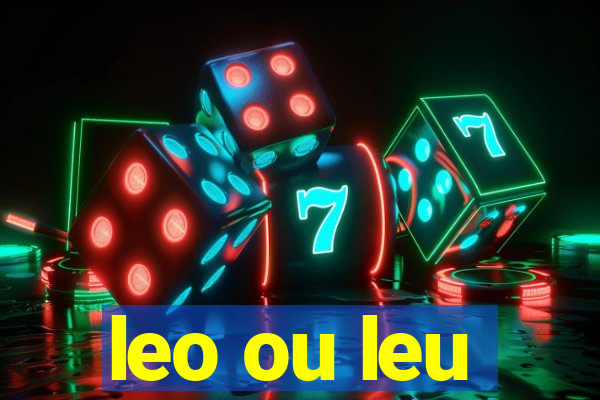 leo ou leu