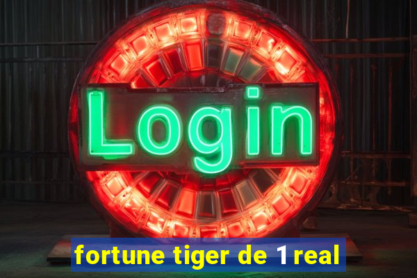 fortune tiger de 1 real