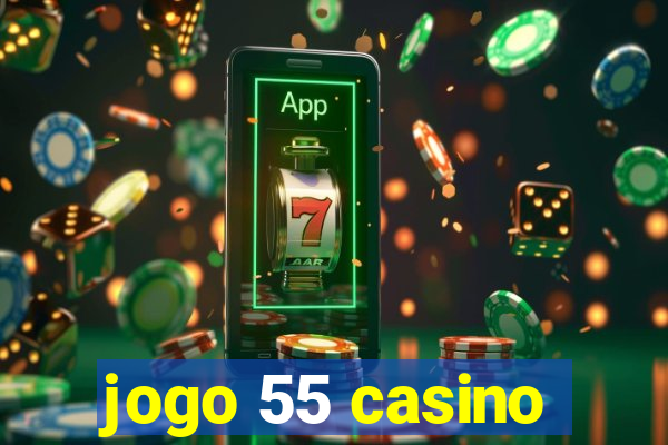 jogo 55 casino