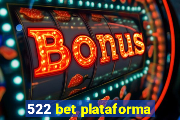 522 bet plataforma