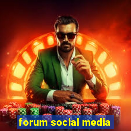 forum social media