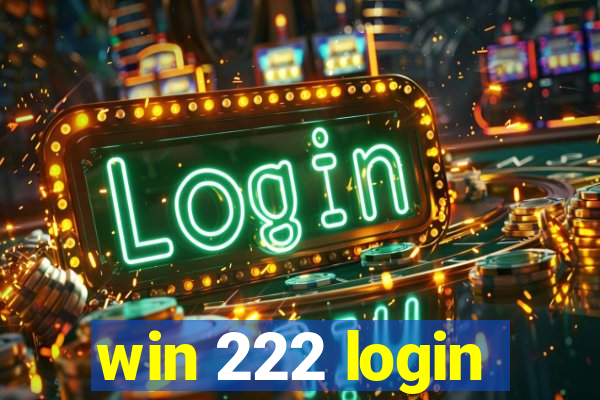 win 222 login