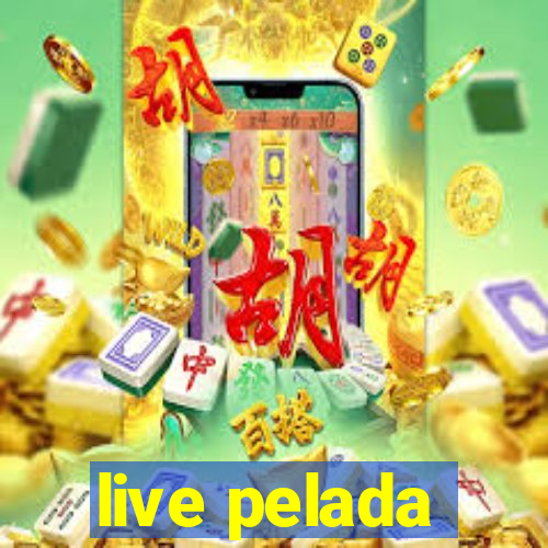 live pelada