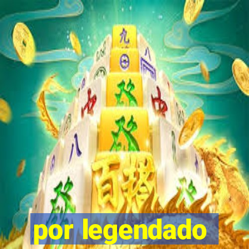 por legendado