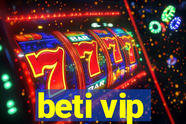 beti vip