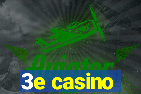 3e casino