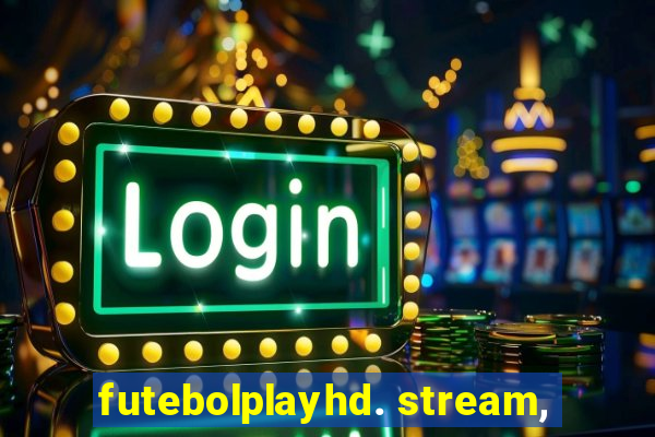 futebolplayhd. stream,