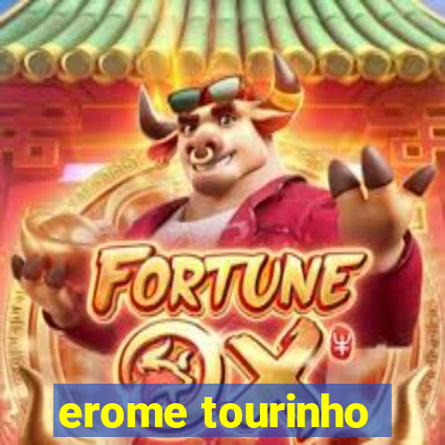 erome tourinho