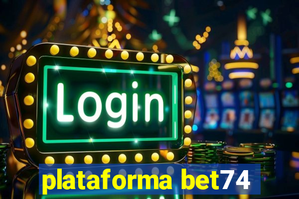 plataforma bet74