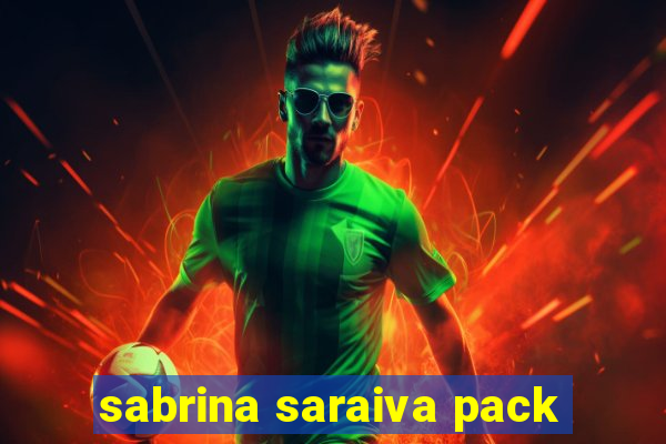 sabrina saraiva pack