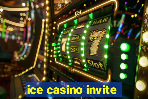 ice casino invite