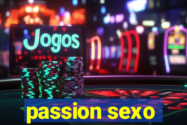 passion sexo