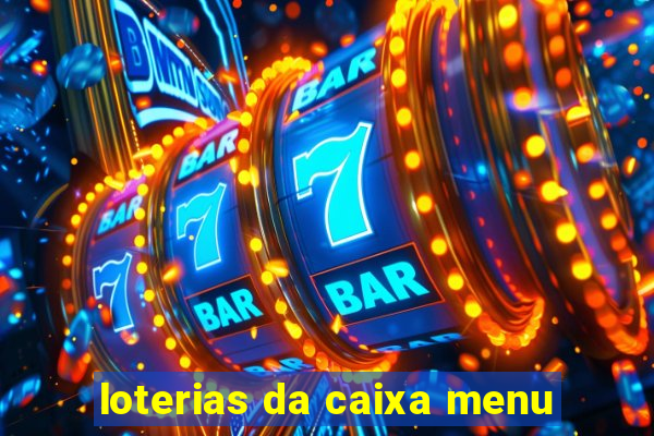 loterias da caixa menu