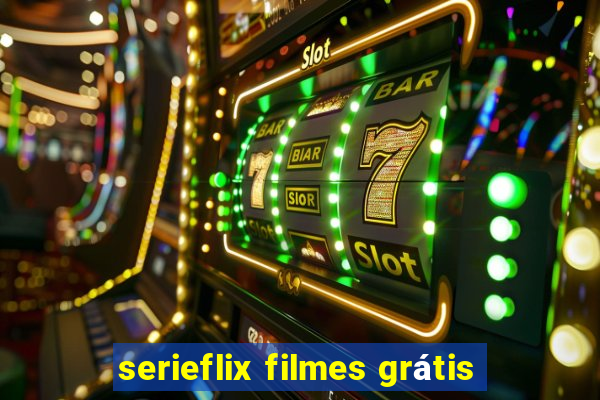 serieflix filmes grátis