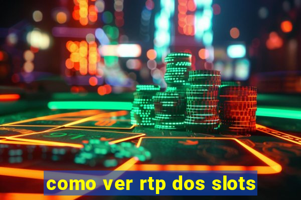 como ver rtp dos slots