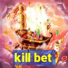 kill bet