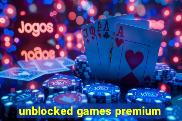 unblocked games premium