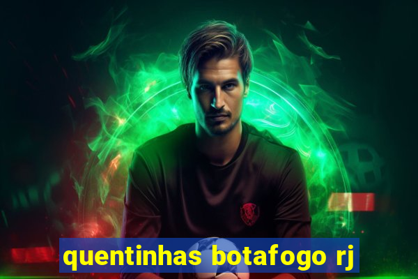 quentinhas botafogo rj