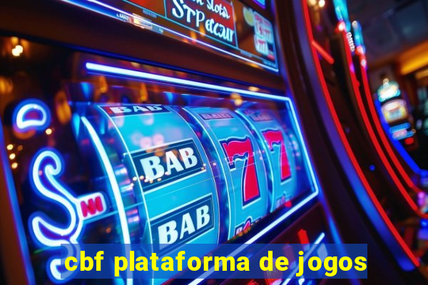 cbf plataforma de jogos