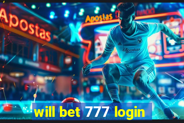 will bet 777 login