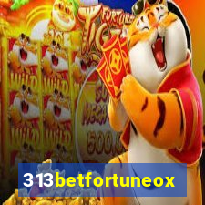 313betfortuneox