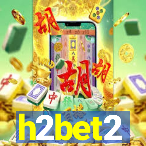 h2bet2